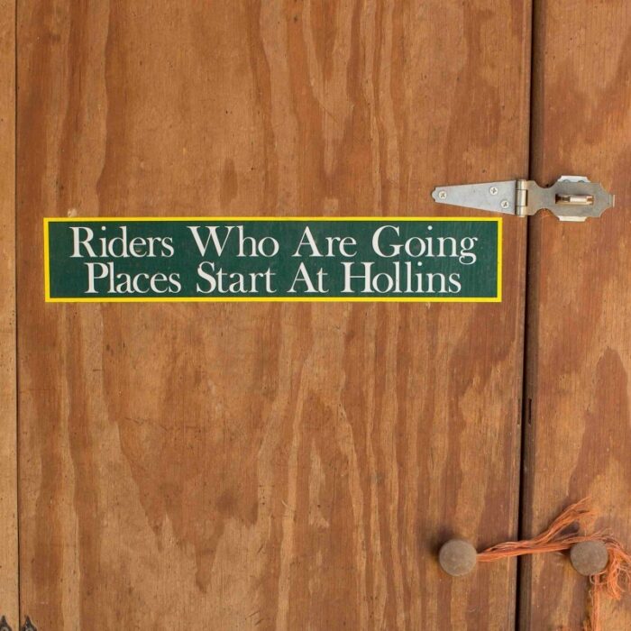 Riders who are going places start at Hollins